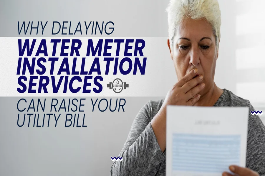 Why Delaying Water Meter Installation Services Can Raise Your Utility Bill